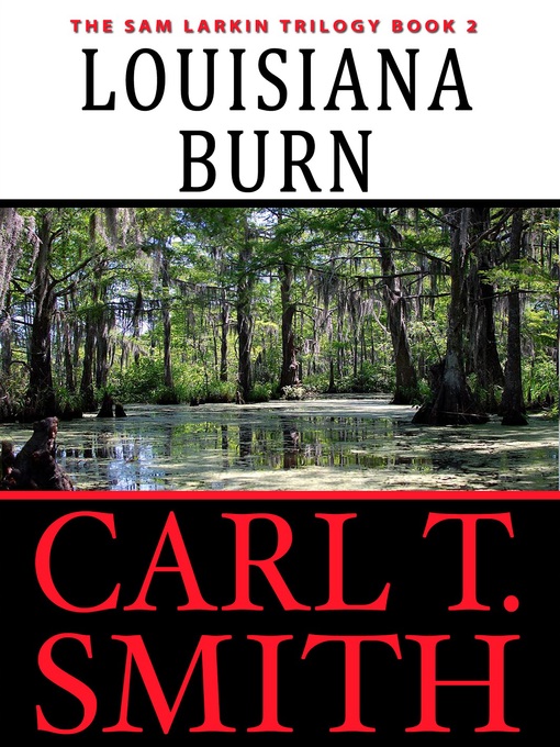 Title details for Louisiana Burn by Carl T. Smith - Available